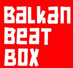 BALKAN BEAT BOX